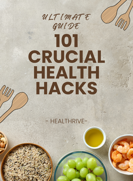 Healthrives Ultimate Guide: 101 Crucial Health Hacks